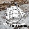 18 Years - Forbidden Fruit