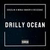 Drilly Ocean(feat. Benji Baker) (Explicit) - Scizzahz&Ceezlin&Benji Baker