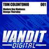 Modern Day Madness (Original Mix) - Tom Colontonio