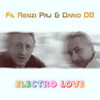 Electro Love (Radio Edit) - Fil Renzi Prj&Dario DB