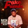 Fake Friends (feat. Mellody) - Nash Bonchaka&Mellody