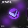 Around (Explicit) - Clout8ight