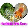 Plankton Love Song(Go with the Flow) - Lucas Miller