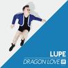 Dragon Love - Lupe