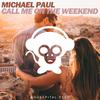 Call Me On the Weekend - Michael Paul