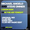 I Know Now Vs In the Air Tonight (Original Mix) - Michael Angelo&Steve Owner