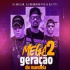 MEGA GERAÇÃO DO MANDELA 2.0 (Explicit) - DJ Miller Oficial&Dj Bruninho Pzs&DJ TITÍ OFICIAL&MC Livinho&MC Luiggi&MC RD&Mc India&Mc Mr. Bim