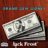 Brand New Money (Explicit) - Jack Frost