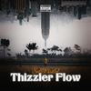 Thizzler Flow (Explicit) - SelfPaidlol