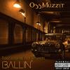 Ballin' (feat. Kasper) (Explicit) - Ossmuzzit&Kasper