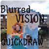 Blurred Vision (Explicit) - QuickDraw