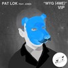 WYG (4 ME) [VIP] - Pat Lok&JONES