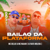 Bailão Da Plataforma (Explicit) - Mc Delux&Mc Nauan&DJ RAFA MOLINA