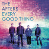 Every Good Thing - The Afters&Josh Havens&Matt Fuqua&Ben Glover&David Garcia