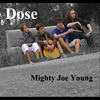 Mighty Joe Young - Dose