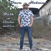 Talk a Little More - Dave Holmes