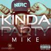 Kinda Party (Explicit) - Mike