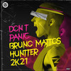 Don't Panic 2k21 - Bruno Mattos&Huntter