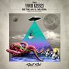 Your Kisses (Original Mix) - Moe Turk&Anas.A&Carlo Runia