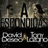 A Escondidas - David Deseo&Tony Lozano