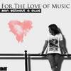 For The Love Of Music (Instrumental Mix) - Man Without A Clue