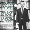 This Can't Be Love / Thou Swell (Live) - Travis Moser