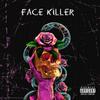 Face Killer(feat. guardin, convolk & Haarper) (Explicit) - Guardin&convolk&HAARPER&Chris P