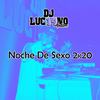 Noche De Sexo 2k20 - DJ Luc14no Antileo