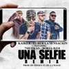 Una Selfie (Remix|Explicit) - Kaiker&Luber La Sensación&7muekas&Borja Bj10