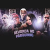Revoada no Parquinho(feat. Laryssa Real & Mc Gw)(Brega Funk) (Explicit) - Fernando Problema&DJ Ph&Maloka MC