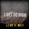 I Get So High(feat. All Blue Hundreds) (Explicit) - La Firmeza Mexicana&All Blue Hundreds