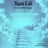 Coming Up (Explicit) - Ryan Cali&Kalibre Spiga