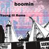 Boomin (Explicit) - Young Lil Rome