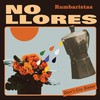 No Llores(Don't Cry Sister) - Rumbaristas&Lais