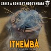 Ithemba - Zakes&Bonez&Ndoda'Endla