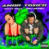 Amor Toxico(feat. Yoli Mayoli) (Explicit) - Nelly Nelz&Yoli Mayoli