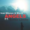 Angels (Club Mix) - Ivan Nikusev&Wav-E