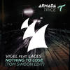 Nothing To Lose (Tom Swoon Edit) - Vigel&Laces