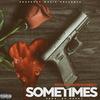 Sometimes (Explicit) - Rocka&BadNewzBreezy