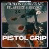 Pistol Grip(feat. Affect & RedOct) (Explicit) - Carlos Corleone&Affect&RedOct