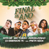 Final de Ano - MC Tubah&Adrielzinho&Jota Be&PRETA NICK