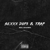 Sexxx Dop3 & Trap (Explicit) - Real Dynamite