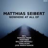 Nowhere At All (Original Mix) - Matthias Seibert