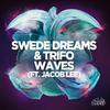 Waves (Original mix) - Jacob Lee&Trifo&Swede Dreams