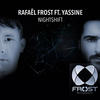 Nightshift - Rafael Frost&Yassine