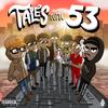 Tales outta 53 (feat. Shir0, Wasted Wayne, Capper Caffrey, Saint Icewatch, Kool Dyssn, Brandlöschr & FDG) (Explicit) - Hydrant Clique&Shir0&Wasted Wayne&Capper Caffrey&Saint Icewatch&Kool Dyssn&Brandlöschr&FDG