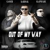 Out Of My Way(feat. Kardiak & Slap'n Fade) (Explicit) - Gasser&Kardiak&Slap'n Fade