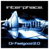 Dr Feelgood 2.0 (Radio Edit) - Interphace