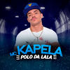 Polo da Lala (Explicit) - MC Kapela