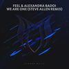 We Are One (Steve Allen Remix) - Feel&Alexandra Badoi